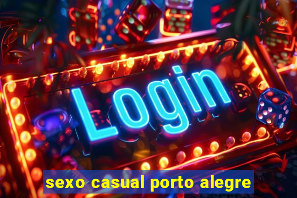 sexo casual porto alegre